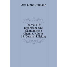 

Книга Journal Für Technische Und Ökonomische Chemie, Volume 18