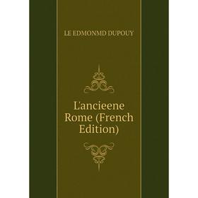 

Книга L'ancieene Rome
