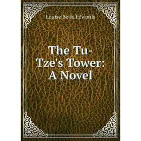 

Книга The Tu-Tze's Tower: A Novel