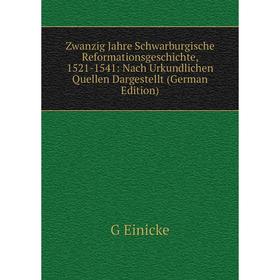 

Книга Zwanzig Jahre Schwarburgische Reformationsgeschichte, 1521-1541: Nach Urkundlichen Quellen Dargestellt (German Edition)