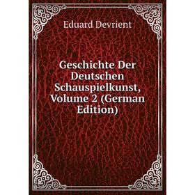 

Книга Geschichte Der Deutschen Schauspielkunst, Volume 2 (German Edition)