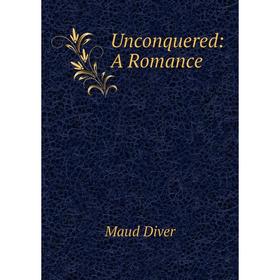 

Книга Unconquered: A Romance