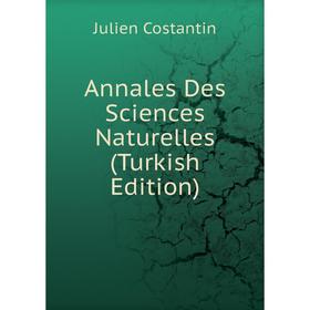 

Книга Annales Des Sciences Naturelles (Turkish Edition)