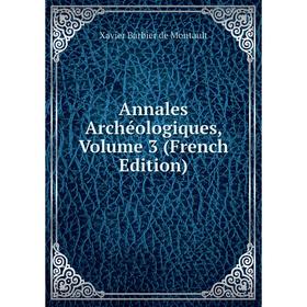 

Книга Annales Archéologiques, Volume 3 (French Edition)