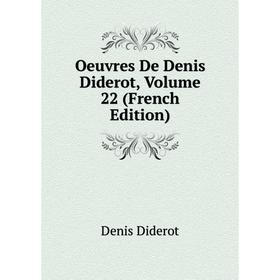 

Книга Oeuvres De Denis Diderot, Volume 22