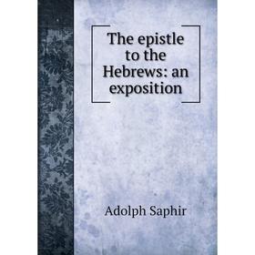 

Книга The epistle to the Hebrews: an exposition
