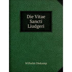 

Книга Die Vitae Sancti Liudgeri