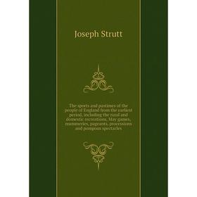 

Книга The sports and pastimes of the people of England from the earliest period, including the rural and domestic recreations