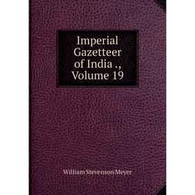 

Книга Imperial Gazetteer of India., Volume 19