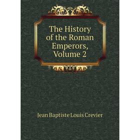 

Книга The History of the Roman Emperors, Volume 2