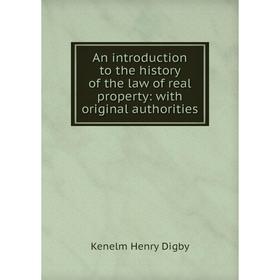 

Книга An introduction to the history of the law of real property: with original authorities