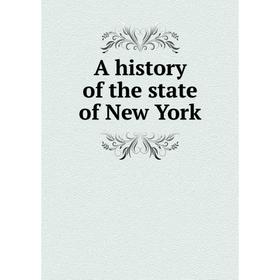 

Книга A history of the state of New York
