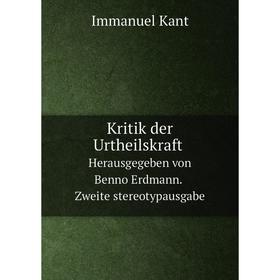 

Книга Kritik der UrtheilskraftHerausgegeben von Benno Erdmann. Zweite stereotypausgabe