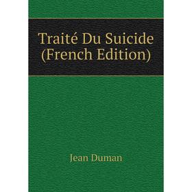 

Книга Traité Du Suicide (French Edition)