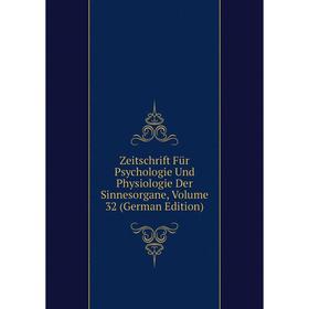 

Книга Zeitschrift Für Psychologie Und Physiologie Der Sinnesorgane, Volume 32 (German Edition)