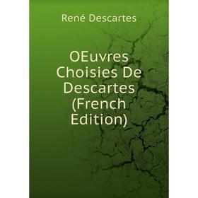 

Книга Oeuvres choisies De Descartes