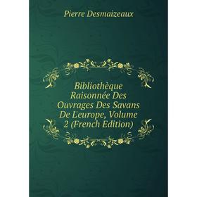 

Книга Bibliothèque Raisonnée Des Ouvrages Des Savans De L'europe, Volume 2 (French Edition)