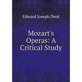 

Книга Mozart's Operas: A Critical Study
