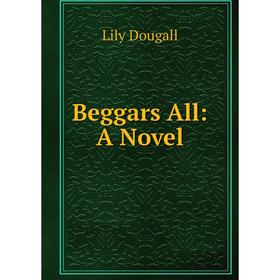 

Книга Beggars All: A Novel