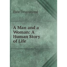 

Книга A Man and a Woman: A Human Story of Life