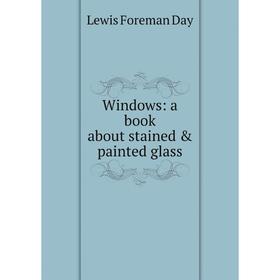 

Книга Windows: a book about stained & painted glass
