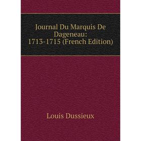 

Книга Journal Du Marquis De Dageneau: 1713-1715