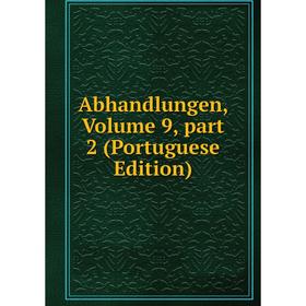 

Книга Abhandlungen, Volume 9, part 2 (Portuguese Edition)