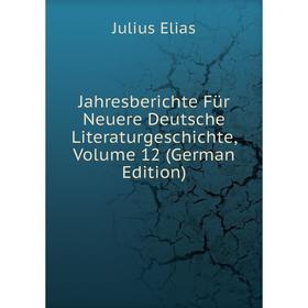 

Книга Jahresberichte Für Neuere Deutsche Literaturgeschichte, Volume 12 (German Edition)