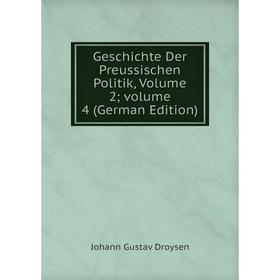 

Книга Geschichte Der Preussischen Politik, Volume 2; volume 4 (German Edition)