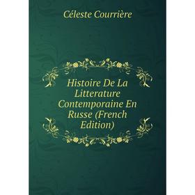 

Книга Histoire De La Litterature Contemporaine En Russe (French Edition)