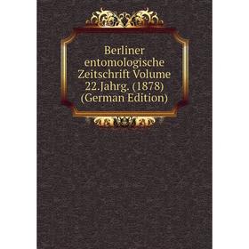 

Книга Berliner entomologische Zeitschrift Volume 22.Jahrg. (1878) (German Edition)