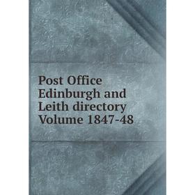 

Книга Post Office Edinburgh and Leith directory Volume 1847-48