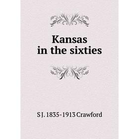 

Книга Kansas in the sixties