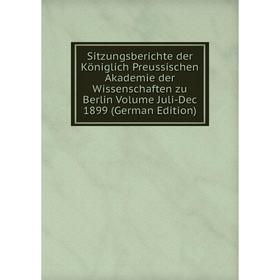 

Книга Sitzungsberichte der Königlich Preussischen Akademie der Wissenschaften zu Berlin Volume Juli-Dec 1899 (German Edition)