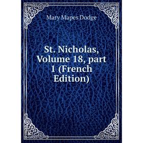 

Книга St. Nicholas, Volume 18, part 1 (French Edition)