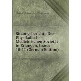 

Книга Sitzungsberichte Der Physikalisch-Medicinischen Societät in Erlangen, Issues 10-11 (German Edition)