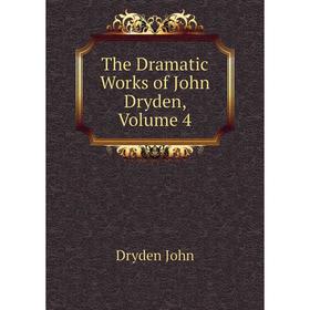 

Книга The Dramatic Works of John Dryden, Volume 4
