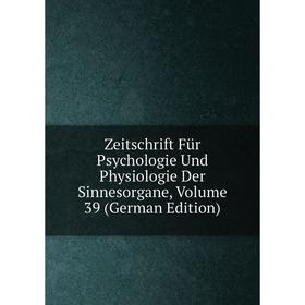 

Книга Zeitschrift Für Psychologie Und Physiologie Der Sinnesorgane, Volume 39 (German Edition)