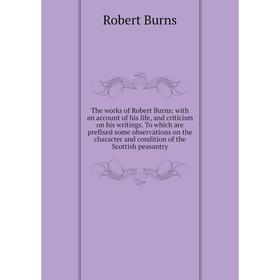 

Книга The works of Robert Burns