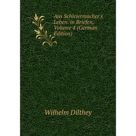 

Книга Aus Schleiermacher's Leben. in Briefen, Volume 4 (German Edition)