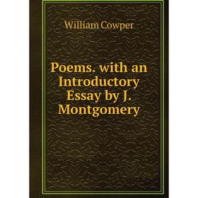 

Книга Poems. with an Introductory Essay by J. Montgomery