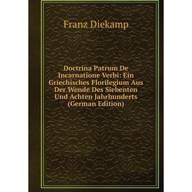 

Книга Doctrina Patrum De Incarnatione Verbi: Ein Griechisches Florilegium Aus Der Wende Des Siebenten Und Achten Jahrhunderts (German Edition)