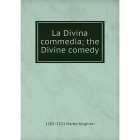 

Книга La Divina commedia ; the Divine comedy