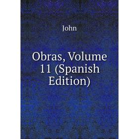 

Книга Obras, Volume 11