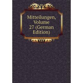 

Книга Mitteilungen, Volume 27