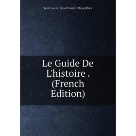 

Книга Le Guide De L'histoire