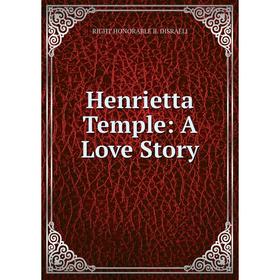 

Книга Henrietta Temple: A Love Story