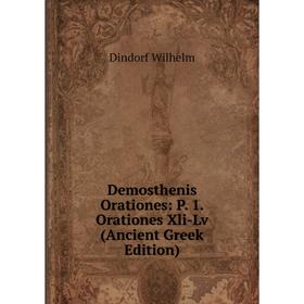 

Книга Demosthenis Orationes: P. 1. Orationes Xli-Lv (Ancient Greek Edition)