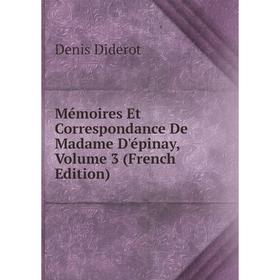 

Книга Mémoires Et Correspondance De Madame D'épinay, Volume 3