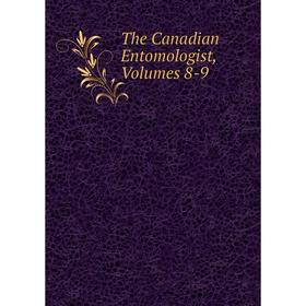 

Книга The Canadian Entomologist, Volumes 8-9
